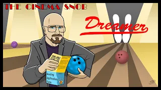 Dreamer - The Cinema Snob