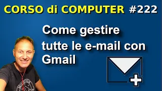 222 Come gestire tutte le e-mail con Gmail | Daniele Castelletti | Associazione Maggiolina