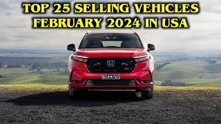 Top 25 Best Selling Vehicles in USA February 2024 | most reliable cars!