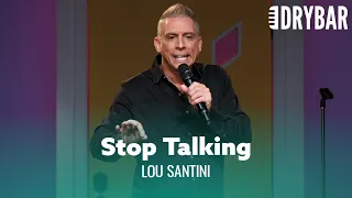 When You're Dating Someone Who Talks Too Much. Lou Santini