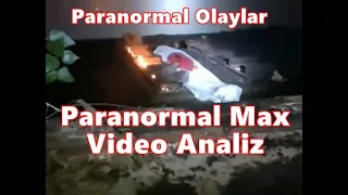 Paranormal Max - Video Analizi - Paranormal Olaylar