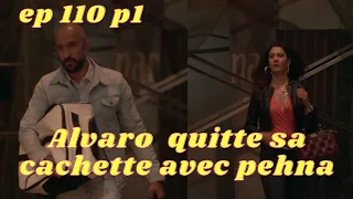 les moments forts de l'amour d'une mère épisode 110 partie 1/Alvaro quitte sa cachette avec penha