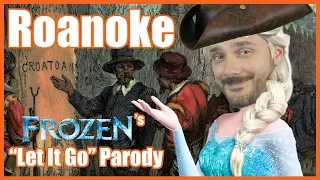 Roanoke (Frozen's "Let It Go" Parody) - @MrBettsClass