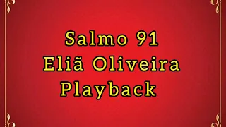 Salmo 91, Eliã Oliveira, Playback