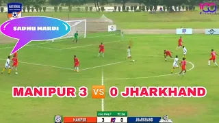 Manipur vs Jharkhand ||3-0||Santosh Trophy 2023 || Full Highlights Match||Sadhu Mardi