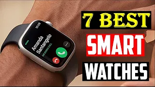 ✅TOP 7 BEST SMARTWATCHES in 2023 [Best by Category]