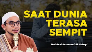 Saat Dunia Terasa Sempit - Habib Muhammad Al Habsyi