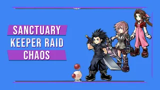 (DFFOO GL) Sanctuary Keeper Raid CHAOS (Aerith, Zack, Lightning | 765k Score )