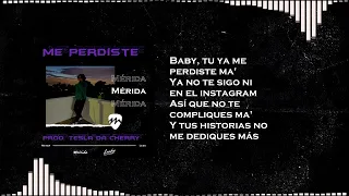 Mérida - Me Perdiste || Prod. Tesla Da Cherry (Lyric Video)