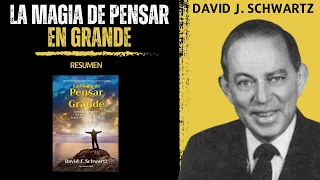 La Magia de PENSAR EN GRANDE | David J. Schwartz | Resumen del libro