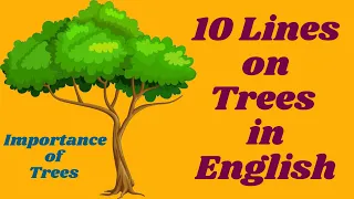 10 Lines on Trees in English/ Essay on Importance of Trees In English/Why do We Need Trees?