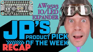 JP’s Product Pick of the Week Recap AW9523 IO / LED Expander @adafruit @johnedgarpark #adafruit