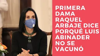 Primera Dama Raquel Arbaje explica razón Presidente Luis Abinader no se vacunó