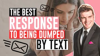 The Best Response To Being Dumped By Text