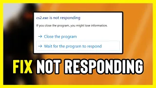 How to FIX Counter Strike 2 Not Responding | CS2