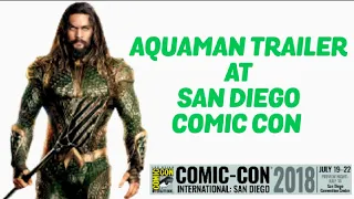 AQUAMAN TRAILER AT SAN DIEGO COMIC CON!!!