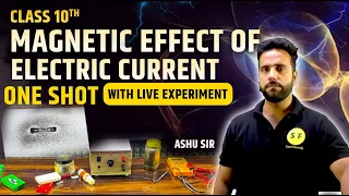 Magnetic Effect of Electric Current One Shot | Class 10th Science with Live Experiment by Ashu Sir