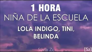 [1 HORA] TINI, Lola Indigo, Belinda - Niña De La Escuela (Letra)