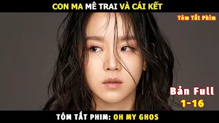 Review Phim Ma Nữ Đáng Yêu Bản Full | Tóm Tắt Phim Oh My Ghost