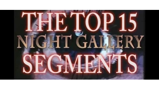 Top 15 Favorite Night Gallery Segments - A Quick Look At