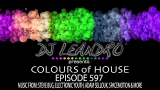 DJ Leandro presents 'Colours of House' Podcast - Episode #597 [MELODIC HOUSE & TECHNO]