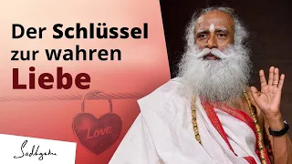 Der Schlüssel zur wahren Liebe | Sadhguru