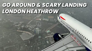 Go Around & Scary Landing at Heathrow! New Amazing Flight Simulator 2020 Views