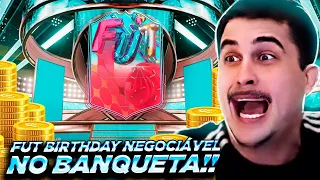 INACREDITÁVEL!! TIREI O PRIMEIRO FUT BIRTHDAY NEGOCIÁVEL NOS PACKS DO BANQUETA!!