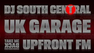 DJ South Central | Old School UK Garage 2000 | Upfront FM 99.3