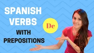 Spanish Verbs With Prepositions (Preposition 'DE')