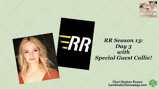 GenFriends Genealogy Chat Show: RR Season 13, Day 3 with Callie!