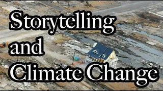 How Do We Use Storytelling to Make Sense of Climate Change?