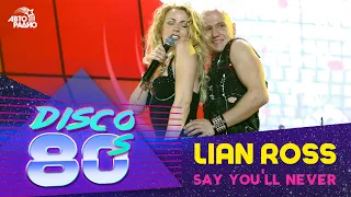 Lian Ross - Say You’ll Never (Disco of the 80's Festival, Russia, 2004)