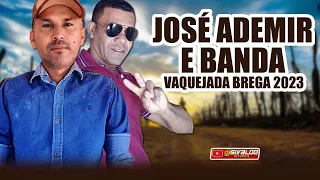 JOSÉ ADEMIR E BANDA - NO MELHOR DA VAQUEJADA BREGA ( OUTUBRO 2023 )