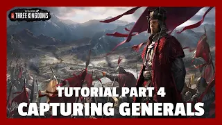 Capturing Generals | Total War: Three Kingdoms Tutorial Part 4