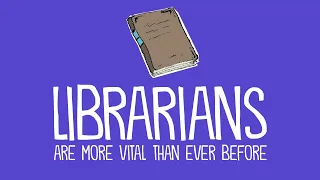 We Need Librarians More Than Ever