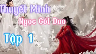 Ngọc Cốt Dao Tập 1 Thuyết Minh Phần 1 | Phim Trung Quốc