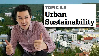 Preventing Urban Sprawl & Creating Sustainable Cities  [AP Human Geography Unit 6 Topic 8] (6.8)