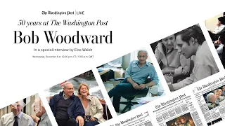 50 Years at the Washington Post: Bob Woodward (Full Stream 12/8)