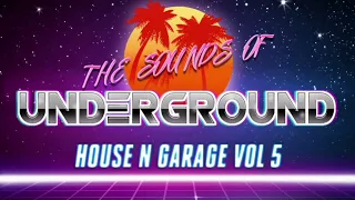 THE SOUNDS OF UNDERGROUND HOUSE N GARAGE VOL 5