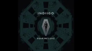 INDIIGO - HEAR ME LOVE