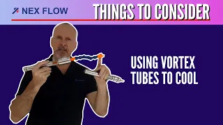 Things to Consider -  Using Vortex Tubes to Cool