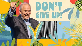 DON'T GIVE UP! | PASTOR TOMMY BARNETT