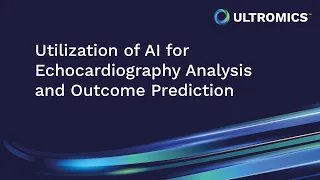 Webinar: Utilization of AI for Echocardiography Analysis and Outcome Prediction