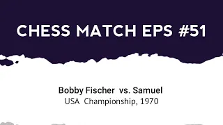 Bobby Fischer vs Samuel | USA Championship, 1970