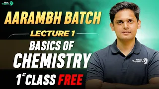 AARAMBH BATCH Science - 1st Class FREE | Basics of Chemistry | Class 10th