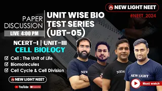 LIVE NEET 2024 | PAPER DISCUSSION| UNIT-WISE BIO TEST (UBT-05) | CELL BIOLOGY | NEW LIGHT #NEET_24