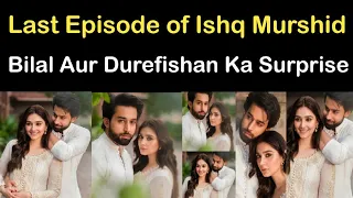 | ishq murshid | last episode | bilal abbas | durefishan saleem | ali gul mallah | part 2 | love |