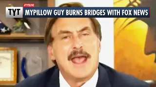 MyPillow Guy Goes Scorched Earth Against Fox News