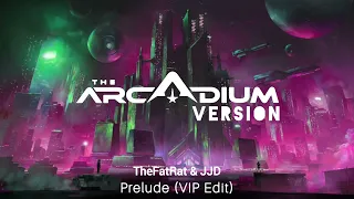 TheFatRat & JJD - Prelude (VIP Edit) [The Arcadium Version]